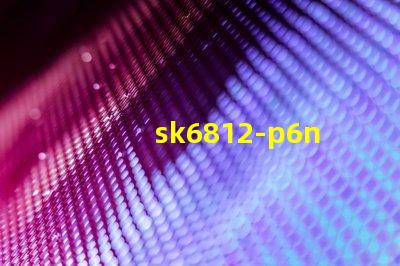 sk6812-p6n